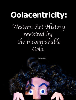 Oolacentricity: Western Art History Revisited by the Incomparable Oola