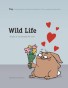 Wild Life: Stories of the Animals We Love