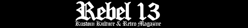 Rebel 13 Kustom Kulture & Retro Magazine