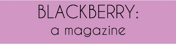 BLACKBERRY: a magazine